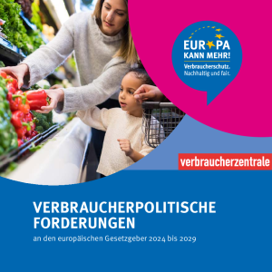 Kurzbroschüre | Verbraucherpolitische Forderungen | Europawahl 2024