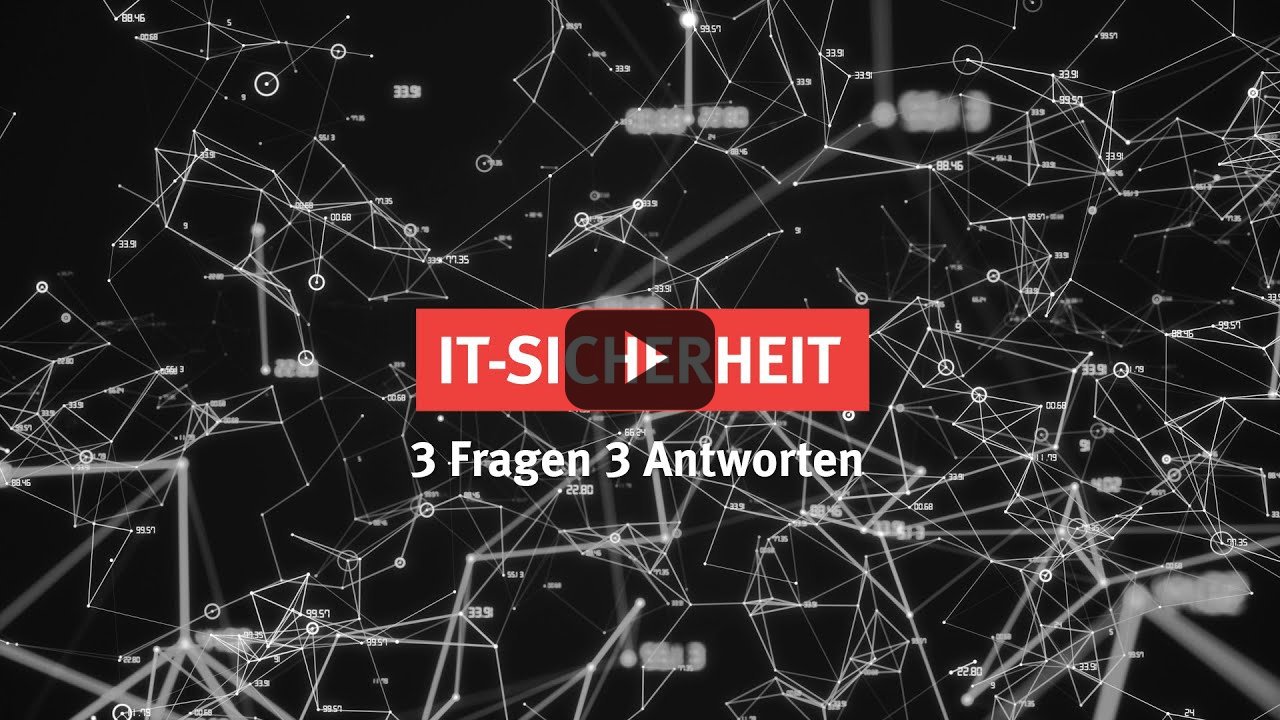 IT-Sicherheit: 3 Fragen 3 Antworten 